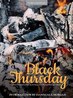 cover image of Black Thursday and Other Lost Australian Bushfire Stories